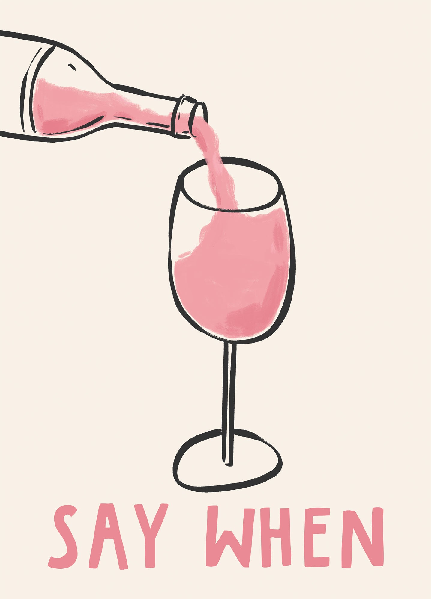 Say When framed print featuring a pink wine bottle pouring into a glass on a cream background with pink text.