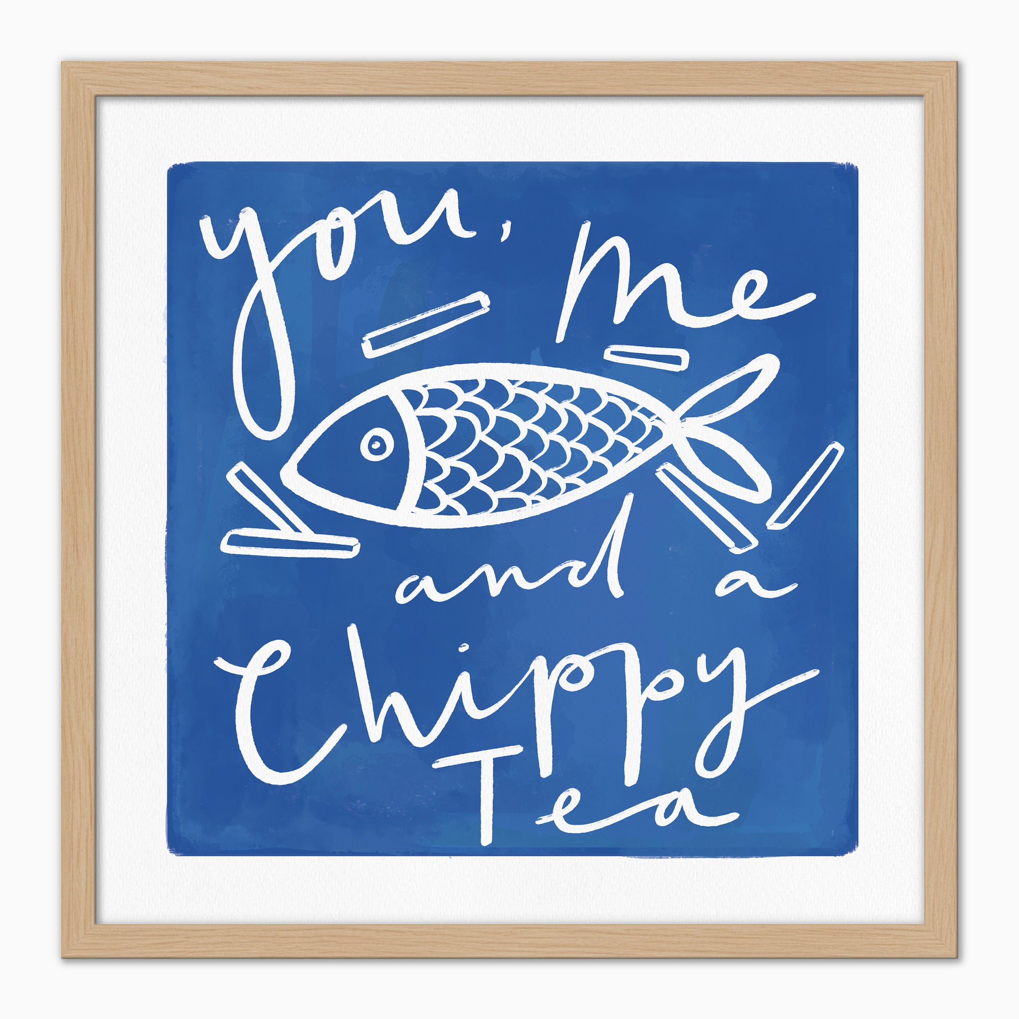 You, Me, Chippy Tea framed print featuring white hand-lettered text and a fish illustration on a deep blue background.