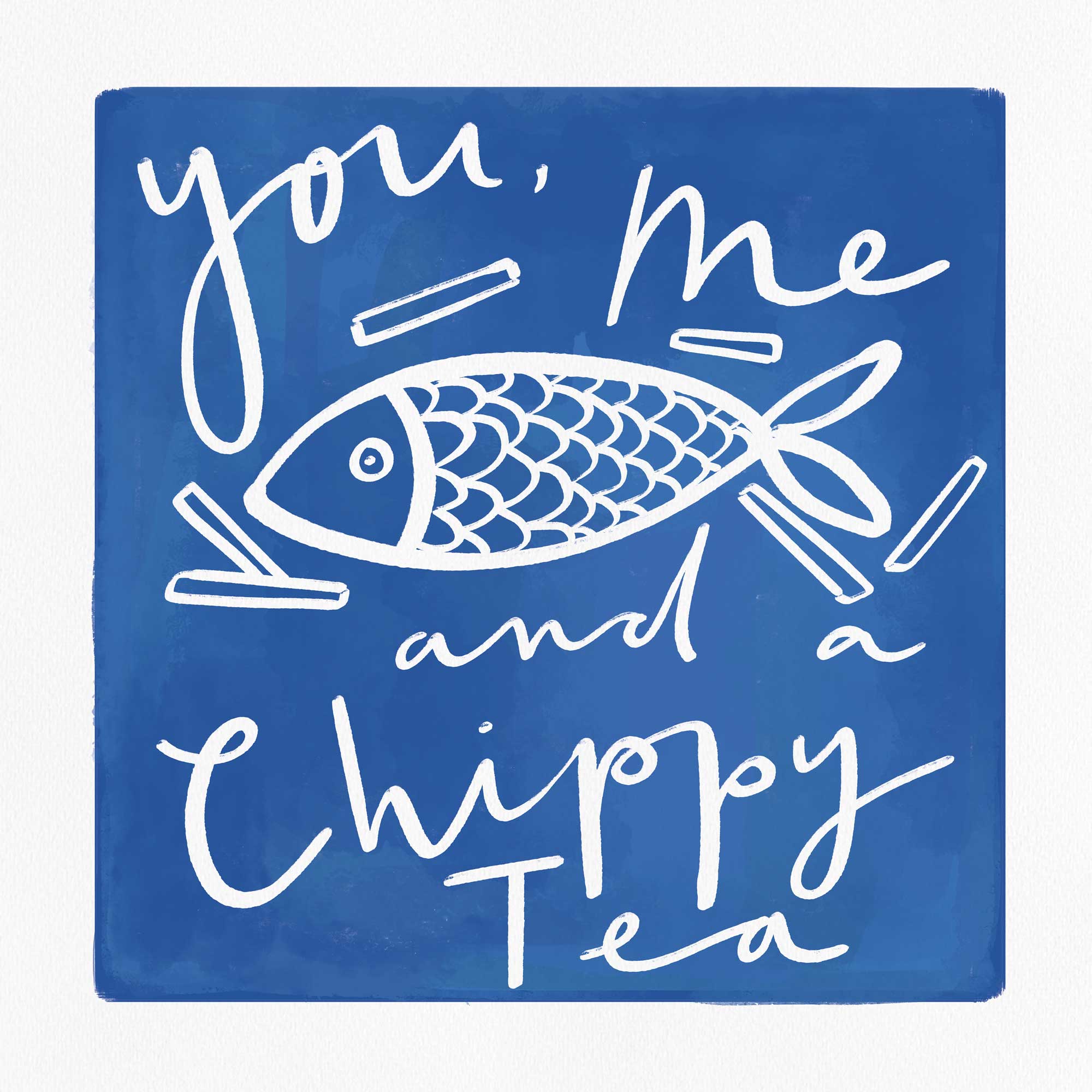 You, Me, Chippy Tea framed print featuring white hand-lettered text and a fish illustration on a deep blue background.