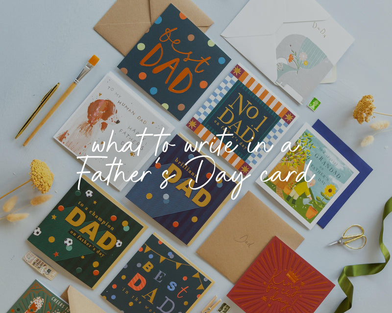 What to write in a Father's Day Card - Whistlefish