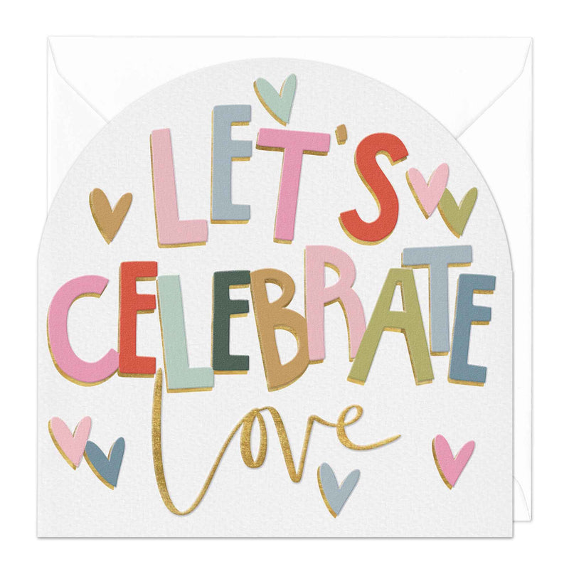 Greeting Card - F256 - Lets Celebrate Love Greeting Card - Lets Celebrate Love Greeting Card - Whistlefish