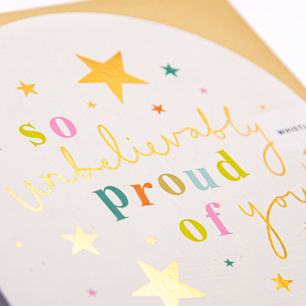 Greeting Card - F385 - So Unbelievably Proud Of You! Card - So Unbelievably Proud Of You! Card - Whistlefish