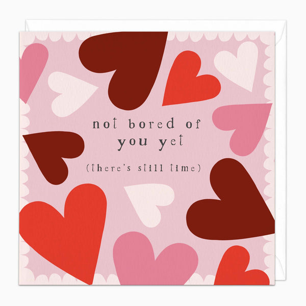 Greeting Card-J108 - Not Bored Of You Yet Card-Wildfish