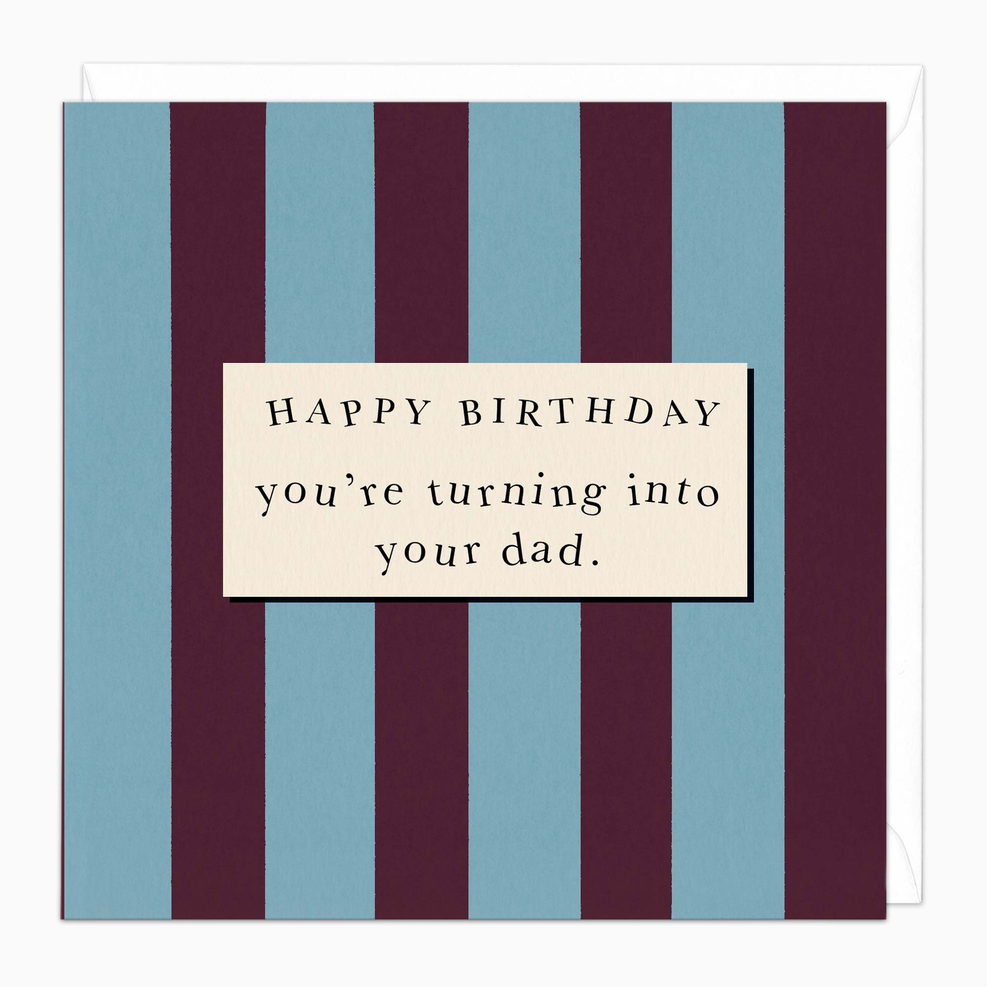 Greeting Card-J117 - Turning Into Your Dad Birthday Card-Wildfish